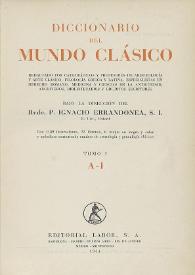 Diccionario del mundo clásico : redactado por catedráticos y profesores de arqueología y arte clásico, filología griega y latina... Tomo I. A-I
