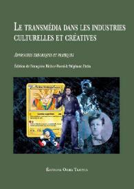 Le transmédia dans les industries culturelles et créatives. Approches théoriques et pratiques