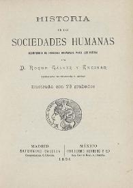 Historia de las sociedades humanas : (compendio de historia universal para los niños)