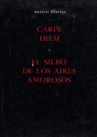 Carpe diem ; El silbo de los aires amorosos