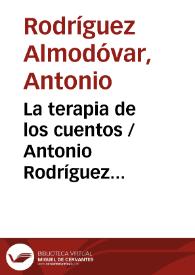 Portada:La terapia de los cuentos / Antonio Rodríguez Almodóvar