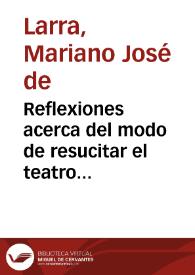 Portada:Reflexiones acerca del modo de resucitar el teatro español / de D.Mariano José de Larra (Fígaro); ilustradas con grabados intercalados en el texto por Don J.Luis Pellicer