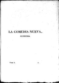 Más información sobre La comedia nueva : comedia / Leandro Fernández de Moratín