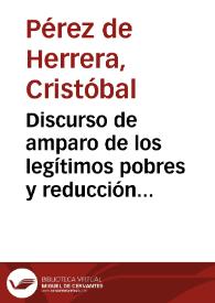 Portada:Discurso de amparo de los legítimos pobres y reducción de los fingidos / Cristóbal Pérez de Herrera