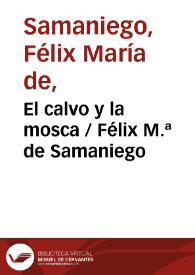 El calvo y la mosca / Félix M.ª de Samaniego | Biblioteca Virtual Miguel de Cervantes