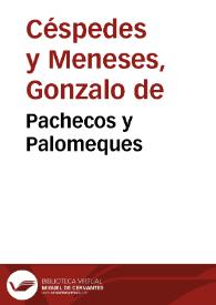 Pachecos y Palomeques / Gonzalo de Céspedes y Meneses | Biblioteca Virtual Miguel de Cervantes