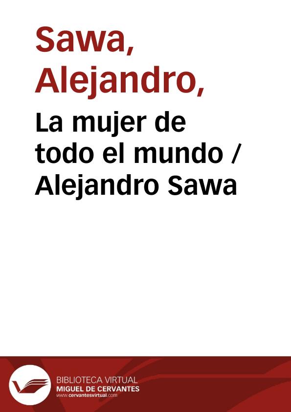 La mujer de todo el mundo / Alejandro Sawa | Biblioteca Virtual Miguel de Cervantes