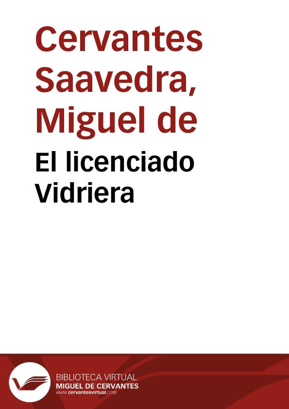 El licenciado Vidriera / Miguel de Cervantes | Biblioteca Virtual Miguel de Cervantes