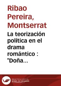 Portada:La teorización política en el drama romántico : \"Doña María de Molina\", de Mariano Roca de Togores / Montserrat Ribao Pereira