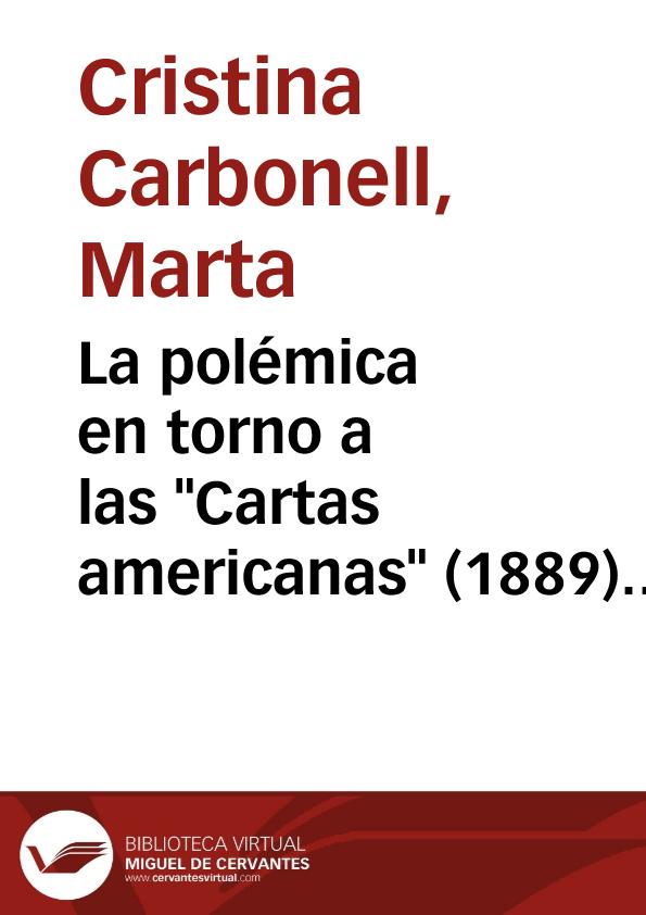 La polémica en torno a las "Cartas americanas" (1889) de Juan Valera / Marta Cristina Carbonell | Biblioteca Virtual Miguel de Cervantes