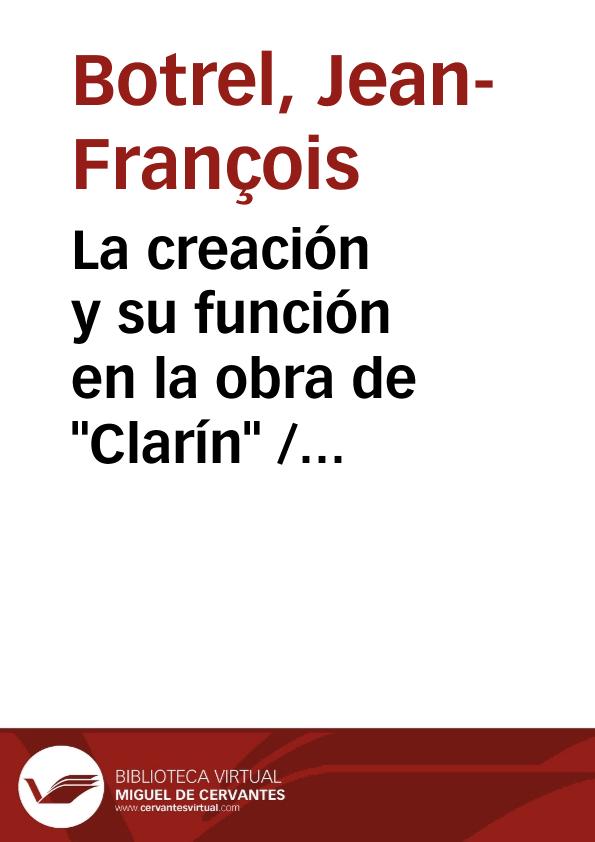 La creación y su función en la obra de "Clarín" / Jean-François Botrel | Biblioteca Virtual Miguel de Cervantes