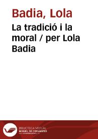 Portada:La tradició i la moral / per Lola Badia