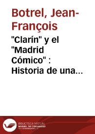 Portada:"Clarín" y el "Madrid Cómico" : Historia de una colaboración (1883-1901) / Jean-François Botrel