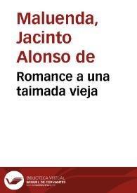 Romance a una taimada vieja / Jacinto Alonso de Maluenda | Biblioteca Virtual Miguel de Cervantes