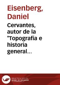 Portada:Cervantes, autor de la \"Topografía e historia general de Argel\" publicada por Diego de Haedo / Daniel Eisenberg