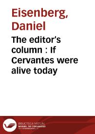 Portada:The editor's column : If Cervantes were alive today / Daniel Eisenberg