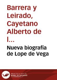 Nueva biografía de Lope de Vega / Cayetano Alberto de la Barrera | Biblioteca Virtual Miguel de Cervantes
