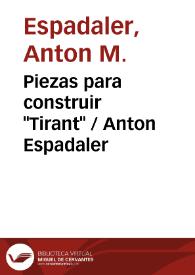 Portada:Piezas para construir \"Tirant\" / Anton Espadaler