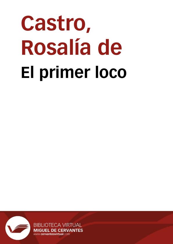 El primer loco / Rosalía de Castro | Biblioteca Virtual Miguel de Cervantes