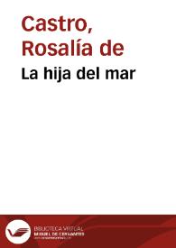 La hija del mar / Rosalía de Castro | Biblioteca Virtual Miguel de Cervantes
