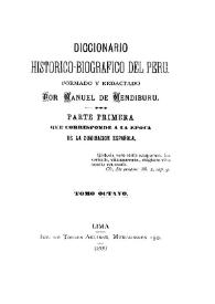 Diccionario histórico-biográfico del Perú. Tomo 8 / formado y redactado por Manuel de Mendiburu | Biblioteca Virtual Miguel de Cervantes