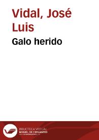 Galo herido / José Luis Vidal | Biblioteca Virtual Miguel de Cervantes