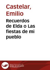 Portada:Recuerdos de Elda o Las fiestas de mi pueblo / Emilio Castelar