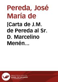 [Carta de J.M. de Pereda al Sr. D. Marcelino Menéndez Pelayo. Santander, 27 de noviembre de 1880] / José María de Pereda | Biblioteca Virtual Miguel de Cervantes