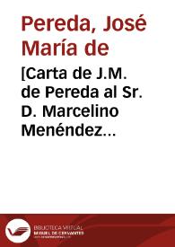 Portada:[Carta de J.M. de Pereda al Sr. D. Marcelino Menéndez Pelayo. Santander, 24 de febrero 1880] / José María de Pereda