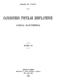 Portada:Cancionero popular rioplatense : Lírica gauchesca. Tomo II / Jorge M. Furt