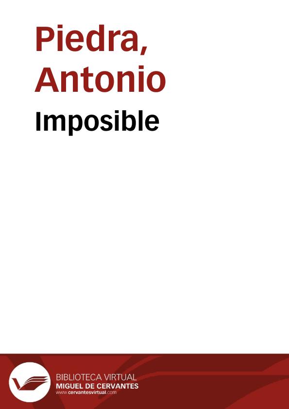 Imposible / Antonio Piedra | Biblioteca Virtual Miguel de Cervantes
