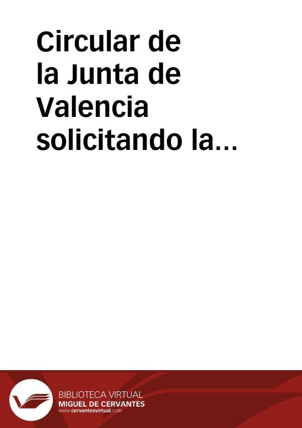 Circular de la Junta de Valencia solicitando la formación de la Junta Central (Valencia, 16 de julio de 1808) | Biblioteca Virtual Miguel de Cervantes