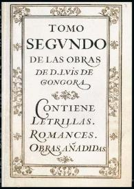 Más información sobre Obras de D. Luis de Góngora. Tomo II / reconocidas i comunicadas con [...] por D. Antonio Chacón Ponce de León