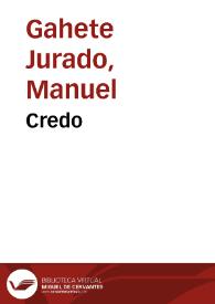 Credo / Manuel Gahete Jurado | Biblioteca Virtual Miguel de Cervantes