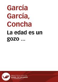 Portada:La edad es un gozo ... / Concha García García