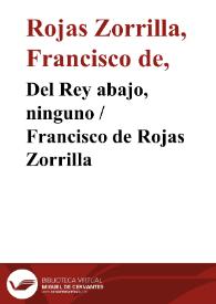 Del Rey abajo, ninguno / Francisco de Rojas Zorrilla | Biblioteca Virtual Miguel de Cervantes