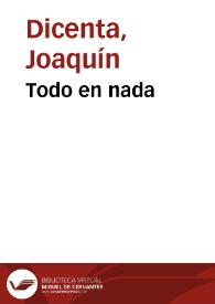 Todo en nada / Joaquín Dicenta