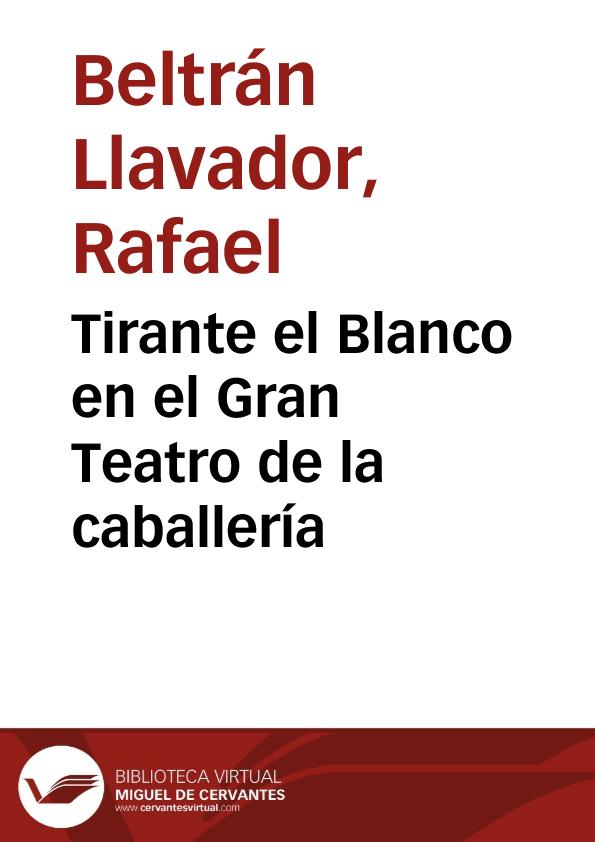 Tirante el Blanco en el Gran Teatro de la caballería | Biblioteca Virtual Miguel de Cervantes