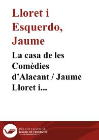 Portada:La casa de les Comèdies d'Alacant / Jaume Lloret i Esquerdo