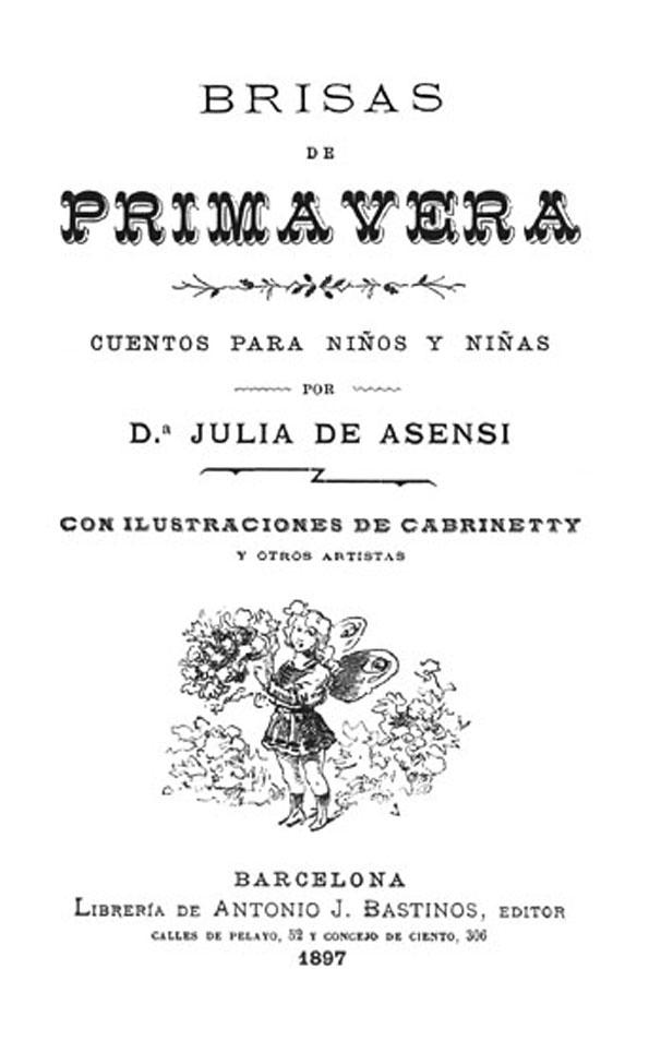 Brisas de primavera : cuentos para niños y niñas / por Julia de Asensi; con ilustraciones de Cabrinetty y otros artistas | Biblioteca Virtual Miguel de Cervantes