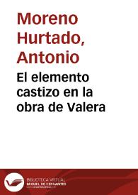 Portada:El elemento castizo en la obra de Valera / Antonio Moreno Hurtado