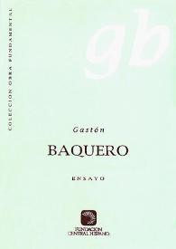 Portada:Ensayo / Gastón Baquero; edición a cargo de Alfonso Ortega Carmona y Alfredo Pérez Alencart