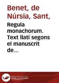 Regula monachorum. Text llatí segons el manuscrit de Sankt-Gall / Sant Benet de Núrsia | Biblioteca Virtual Miguel de Cervantes
