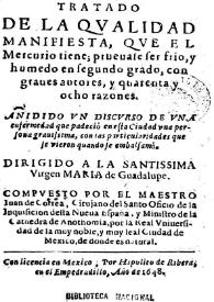 Tratado de la qualidad manifiesta, que el mercurio tiene; pruevase [sic] ser frio y humedo en segundo grado con graves autores, y quarenta y ocho razones ... / compuesto por el maestro Juan de Correa ... | Biblioteca Virtual Miguel de Cervantes