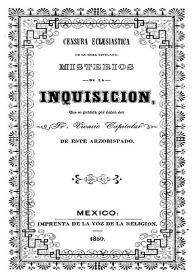 Portada:Censura eclesiástica de la obra titulada : \"Misterios de la Inquisición\" que se publica por orden del Sr. Vicario Capitular de este Arzobispado