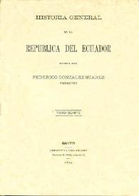 Portada:Historia general de la República del Ecuador. Tomo quinto / escrita por Federico González Suárez