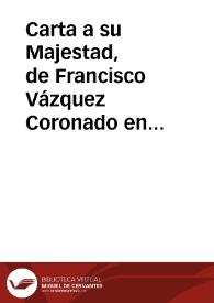 Más información sobre Carta a su Majestad, de Francisco Vázquez Coronado en que hace relación del descubrimiento de la provincia de Tigüex. (20 de octubre de 1541)