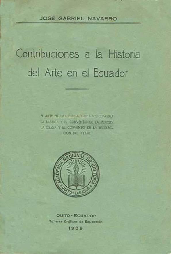 Contribuciones a la Historia del Arte en el Ecuador. Volumen II / José Gabriel Navarro | Biblioteca Virtual Miguel de Cervantes