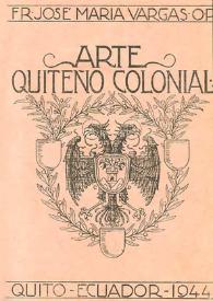 Portada:Arte Quiteño Colonial / Fr. José María Vargas O.P.
