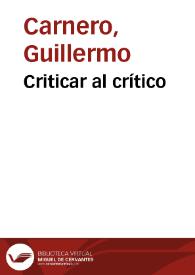 Portada:Criticar al crítico / Guillermo Carnero